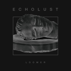 Echolust - Loomer (2018)
