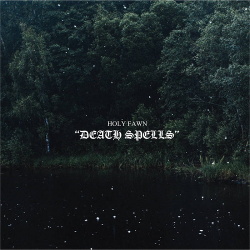 Holy Fawn - Death Spells (2018)