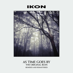 Ikon - As Time Goes By / Remixed And Remastered (2CD) (2018)