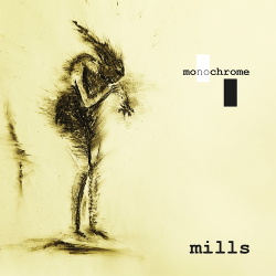 Mills - Monochrome (2017)