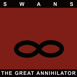 Swans - The Great Annihilator - Drainland (2CD) (2017)