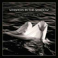 Whispers In The Shadow - The Urgency of Now (2018)