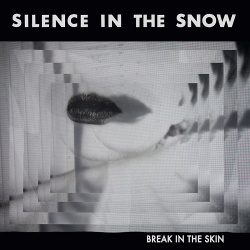 Silence in the Snow - Break in the Skin (2019)