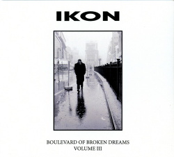 Ikon - Boulevard Of Broken Dreams Volume III (2019)