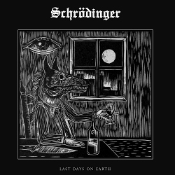 Schrödinger - Last Days on Earth (2020)