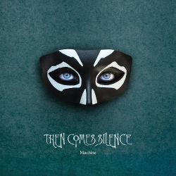 Then Comes Silence - Machine (2020)