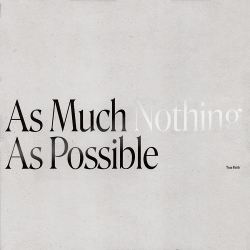 True Faith - As Much Nothing As Possible (2021)