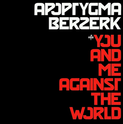 Apoptygma Berzerk - You And Me Against The World (Remastered) (2021)