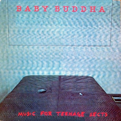 Baby Buddha - Music for Teenage Sects (Reissue) (2021)