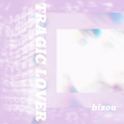Bizou - Tragic Lover (2021)