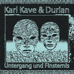 Karl Kave & Durian - Untergang und Finsternis (2021)