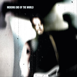 Mekong - End of the World (2021)