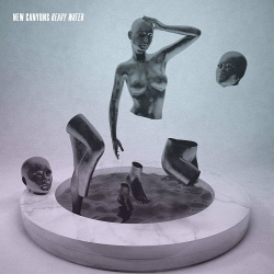 New Canyons - Heavy Water (2021)