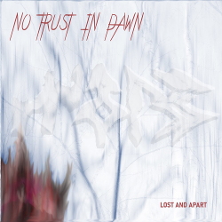 No Trust In Dawn - Lost and Apart (2021)