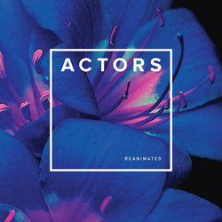 Actors - Reanimated (2022)