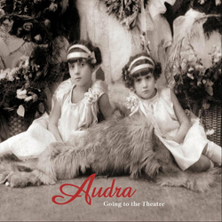 Audra - Going to the Theatre (20th Anniversary Edition) (2022)
