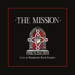 The Mission - Déjà Vu (Live at Shepherds Bush Empire) (2022)