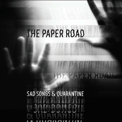 The Paper Road - Sad Songs & Quarantine (2022)