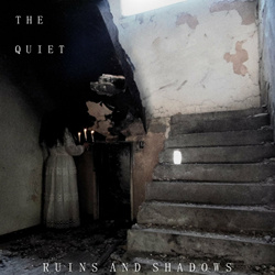 The Quiet - RUINS AND SHADOWS (2022)