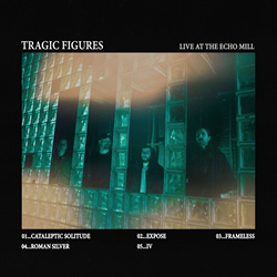 Tragic Figures - Live at The Echo Mill (EP) (2022)