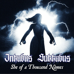 Inkubus Sukkubus - She of a Thousand Names (2023)