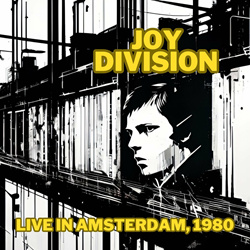 Joy Division - Live in Amsterdam 1980 (Live) (2023)