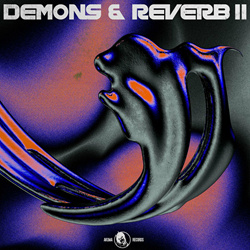 Alex & Tokyo Rose - DEMONS & REVERB 2 (2024)