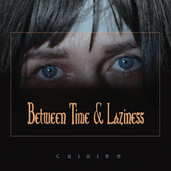 Chikiss - Between Time and Laziness (2024)