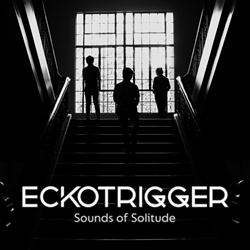Eckotrigger - Sounds of Solitude (EP) (2024)