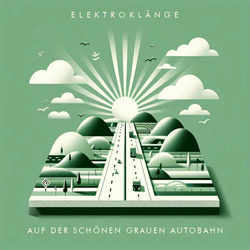 Elektroklänge - Auf der schöne grauen Autobahn (EP) (2024)