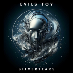 Evil's Toy - Silvertears (Reissue) (2024)