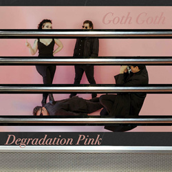 Goth Goth - Degradation Pink (2023)