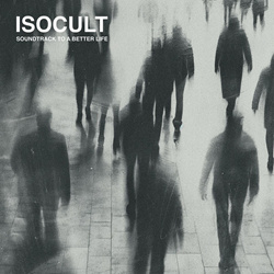 Isocult - Soundtrack To A Better Life (EP) (2024)