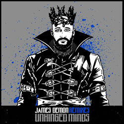 James Demon - Unhinged Minds Remixes (2024)