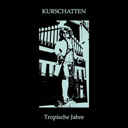 Kurschatten - Tropische Jahre (EP) (2024)
