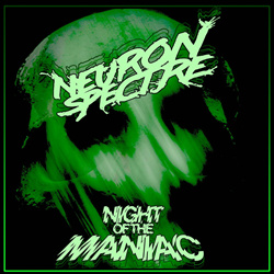Neuron Spectre - Night of the Maniac (2024)