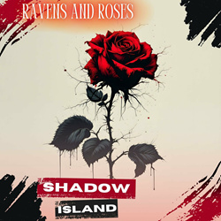 Ravens and Roses - Shadow Island (2024)