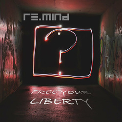 Re.Mind - Free Your Liberty (Single) (2024)