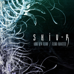 Shiv-R - Arise New Flesh / Flesh and Steel (Single) (2024)