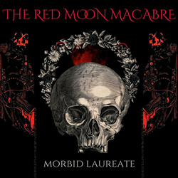 THE RED MOON MACABRE - MORBID LAUREATE (2024)