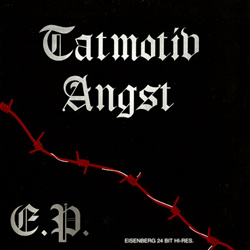 Tatmotiv Angst - E.P. (2024 Remaster) (2024)