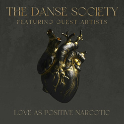The Danse Society - Love As Positive Narcotic: The Danse Society featuring Guest Artists (2024)