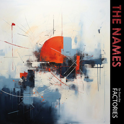 The Names - Far From The Factories (Single) (2024)