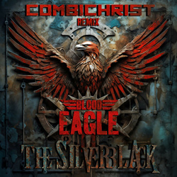 The Silverblack - Blood Eagle (Combichrist Remix) (2024)