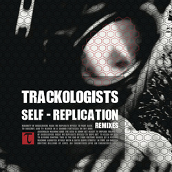 Trackologists - Self-Replication - Remixes (2024)