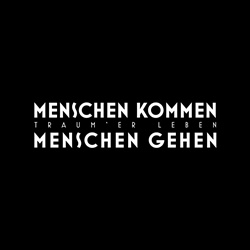 :Traum'er Leben: - MENSCHEN KOMMEN MENSCHEN GEHEN (2024)