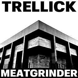 Trellick - Meatgrinder (2024)