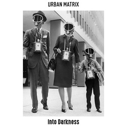 Urban Matrix - Into Darkness (2024)