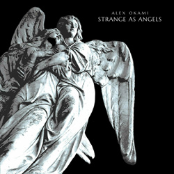 Alex Okami - Strange As Angels (2025)