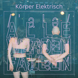 Alle werden fallen - Körper Elektrisch (EP) (2024)